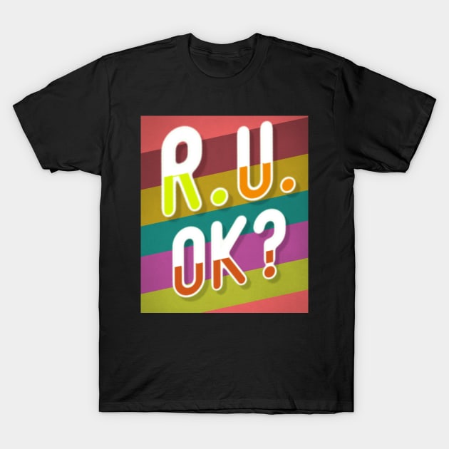 r u ok | are you ok | ru ok T-Shirt by OrionBlue